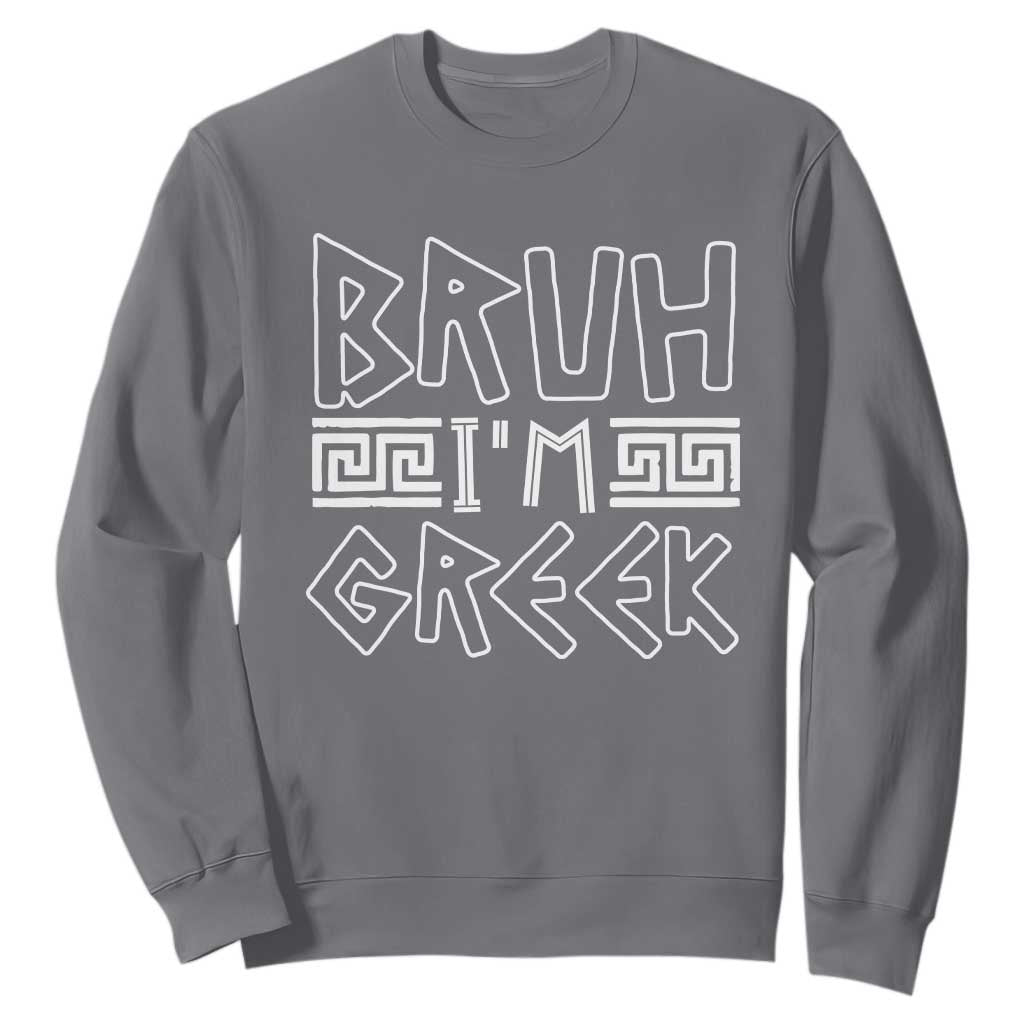 Proud Greece Sweatshirt Bruh I'm Greek TS09 Charcoal Print Your Wear
