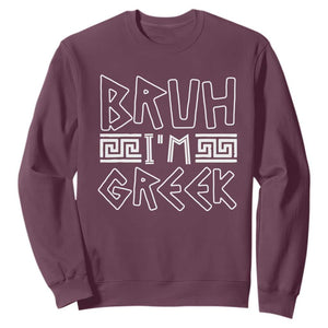 Proud Greece Sweatshirt Bruh I'm Greek TS09 Maroon Print Your Wear