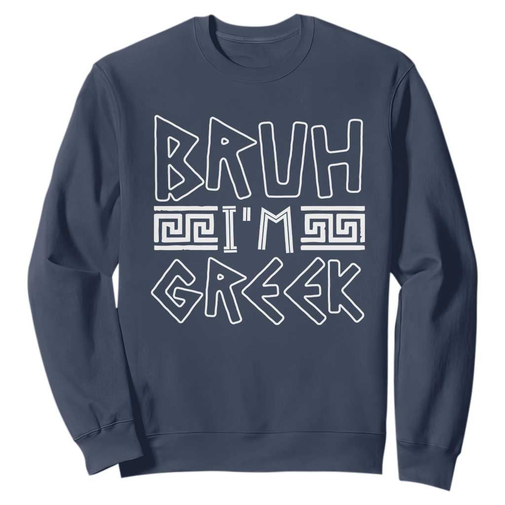 Proud Greece Sweatshirt Bruh I'm Greek TS09 Navy Print Your Wear