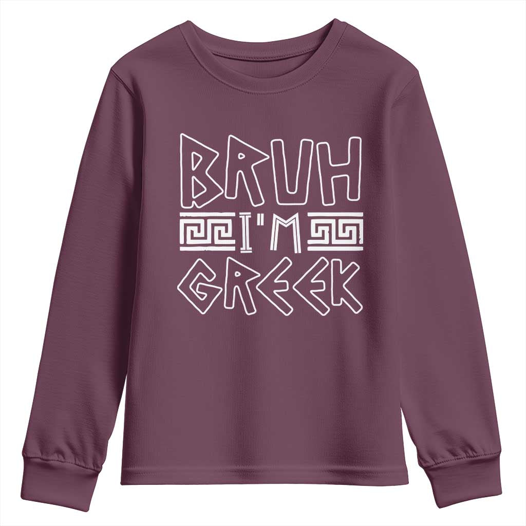Proud Greece Youth Sweatshirt Bruh I'm Greek TS09 Maroon Print Your Wear