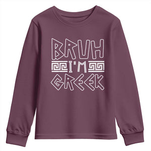 Proud Greece Youth Sweatshirt Bruh I'm Greek TS09 Maroon Print Your Wear