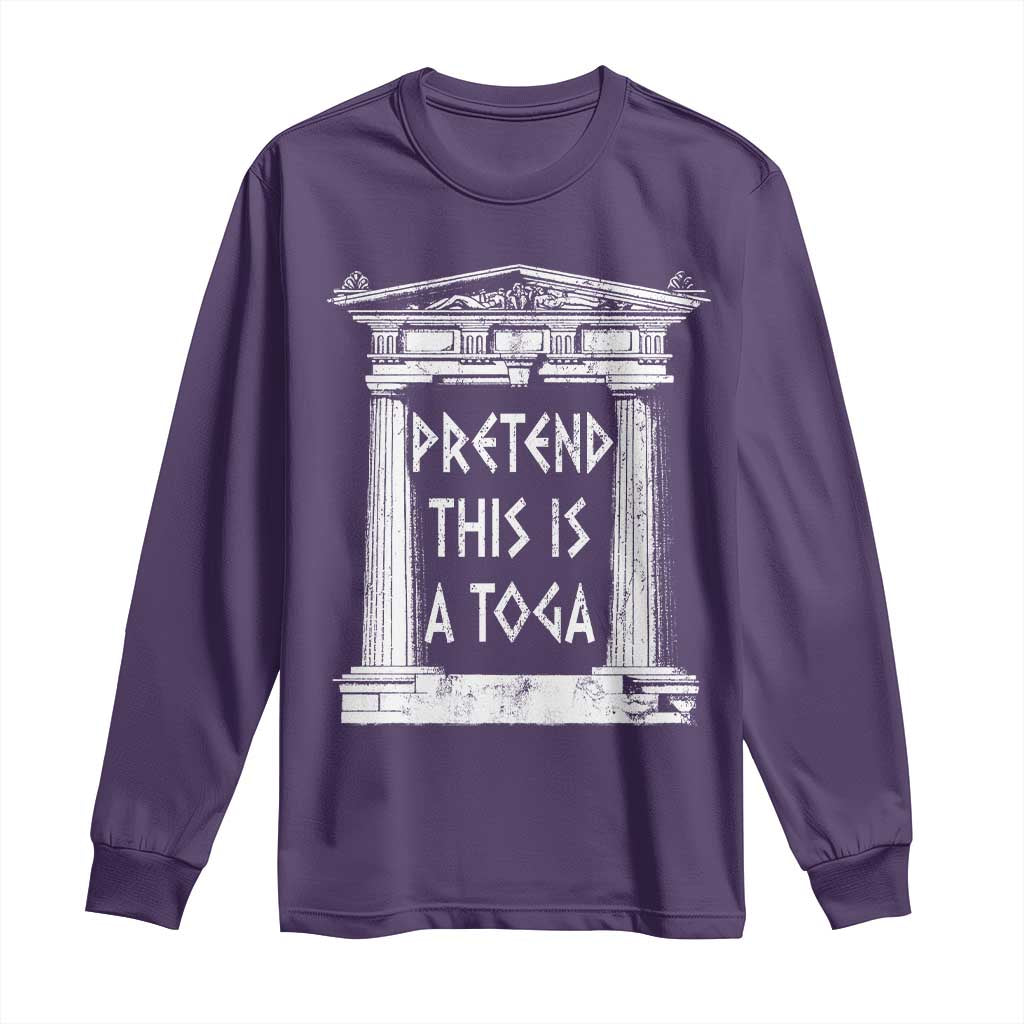 Greek Pride Long Sleeve Shirt Pretend This Is A Toga Party TS09 Purple Print Your Wear