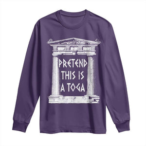 Greek Pride Long Sleeve Shirt Pretend This Is A Toga Party TS09 Purple Print Your Wear