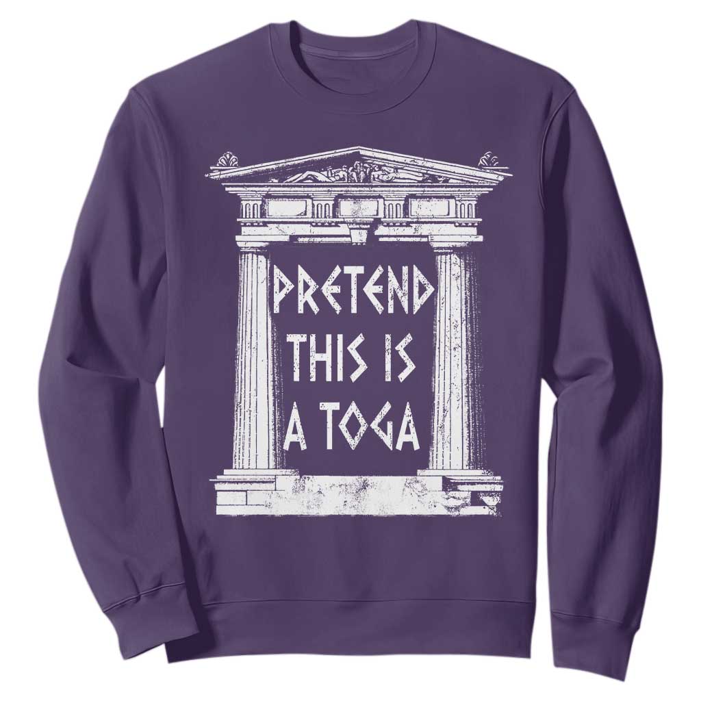 Greek Pride Sweatshirt Pretend This Is A Toga Party TS09 Purple Print Your Wear