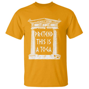 Greek Pride T Shirt Pretend This Is A Toga Party TS09 Gold Print Your Wear