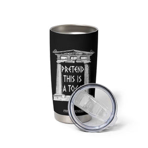 Greek Pride Tumbler Cup Pretend This Is A Toga Party TS09 Print Your Wear