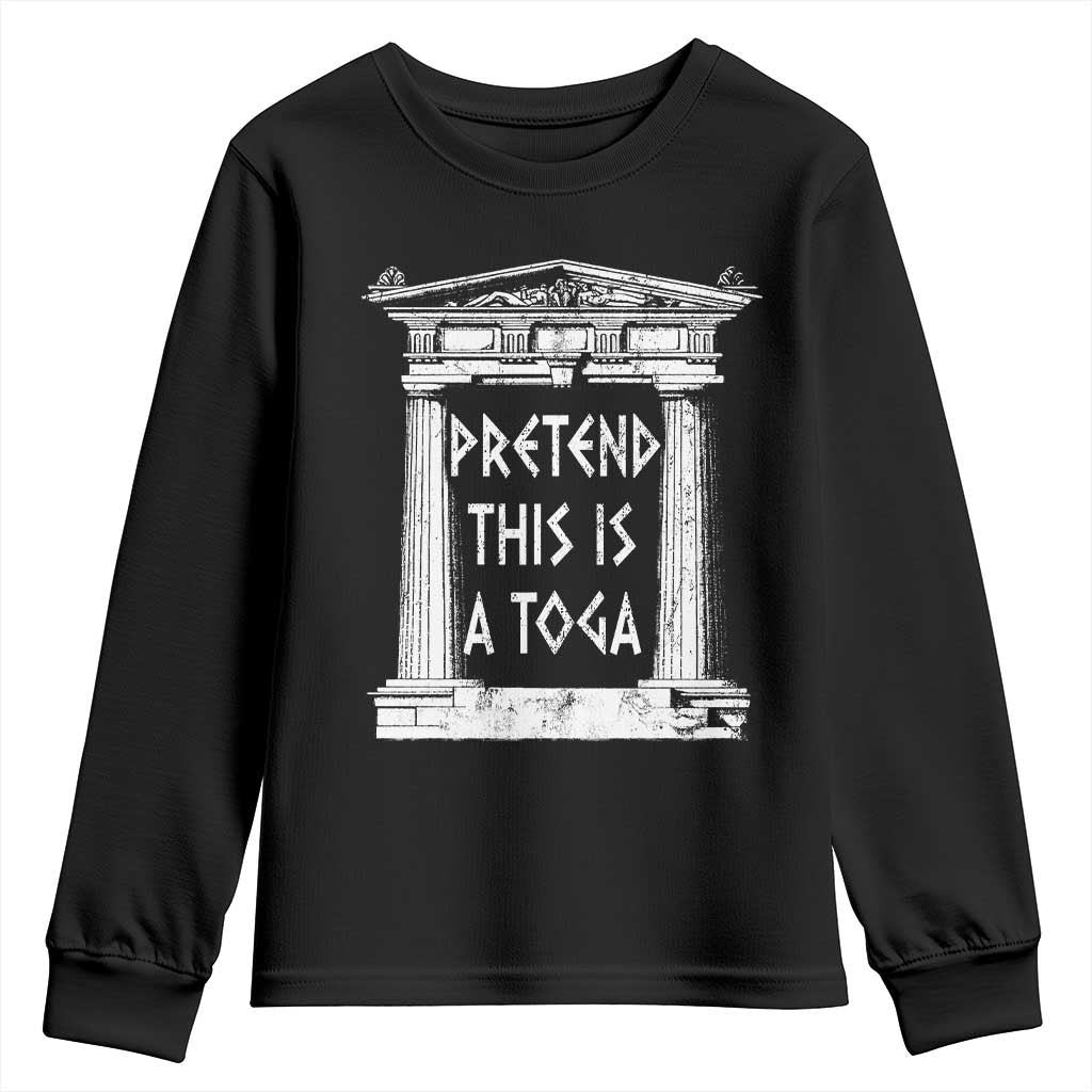 Greek Pride Youth Sweatshirt Pretend This Is A Toga Party TS09 Black Print Your Wear