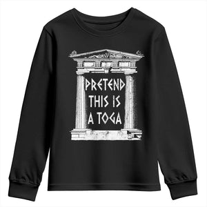 Greek Pride Youth Sweatshirt Pretend This Is A Toga Party TS09 Black Print Your Wear