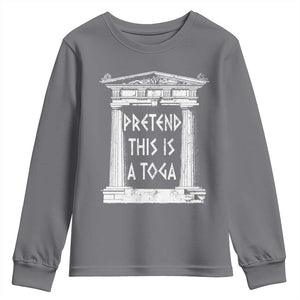Greek Pride Youth Sweatshirt Pretend This Is A Toga Party TS09 Charcoal Print Your Wear