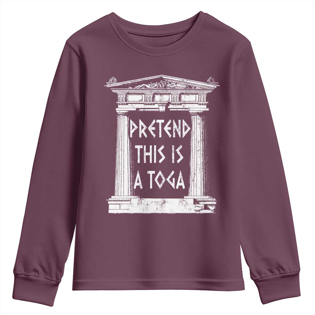 Greek Pride Youth Sweatshirt Pretend This Is A Toga Party TS09 Maroon Print Your Wear