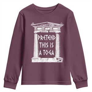 Greek Pride Youth Sweatshirt Pretend This Is A Toga Party TS09 Maroon Print Your Wear