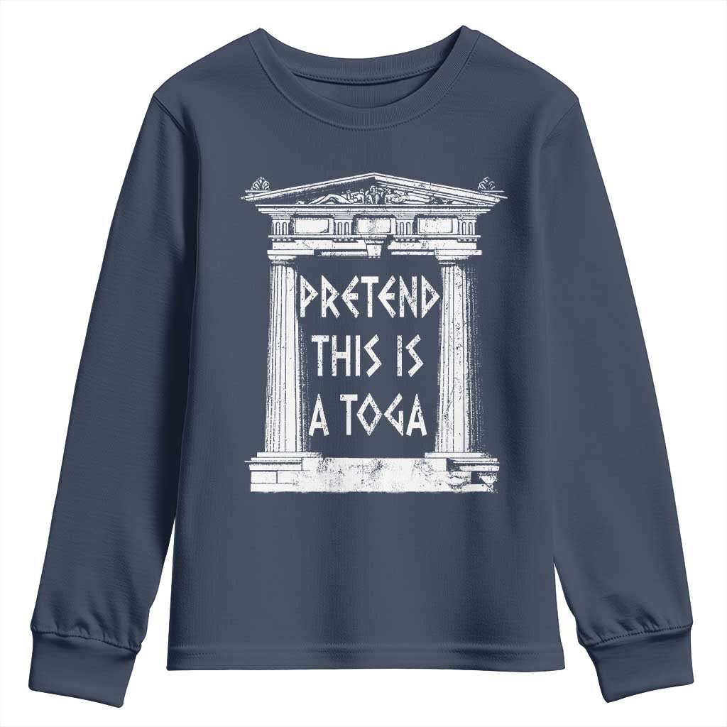 Greek Pride Youth Sweatshirt Pretend This Is A Toga Party TS09 Navy Print Your Wear