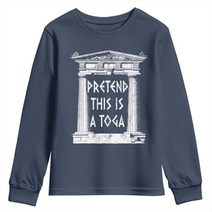 Greek Pride Youth Sweatshirt Pretend This Is A Toga Party TS09 Navy Print Your Wear