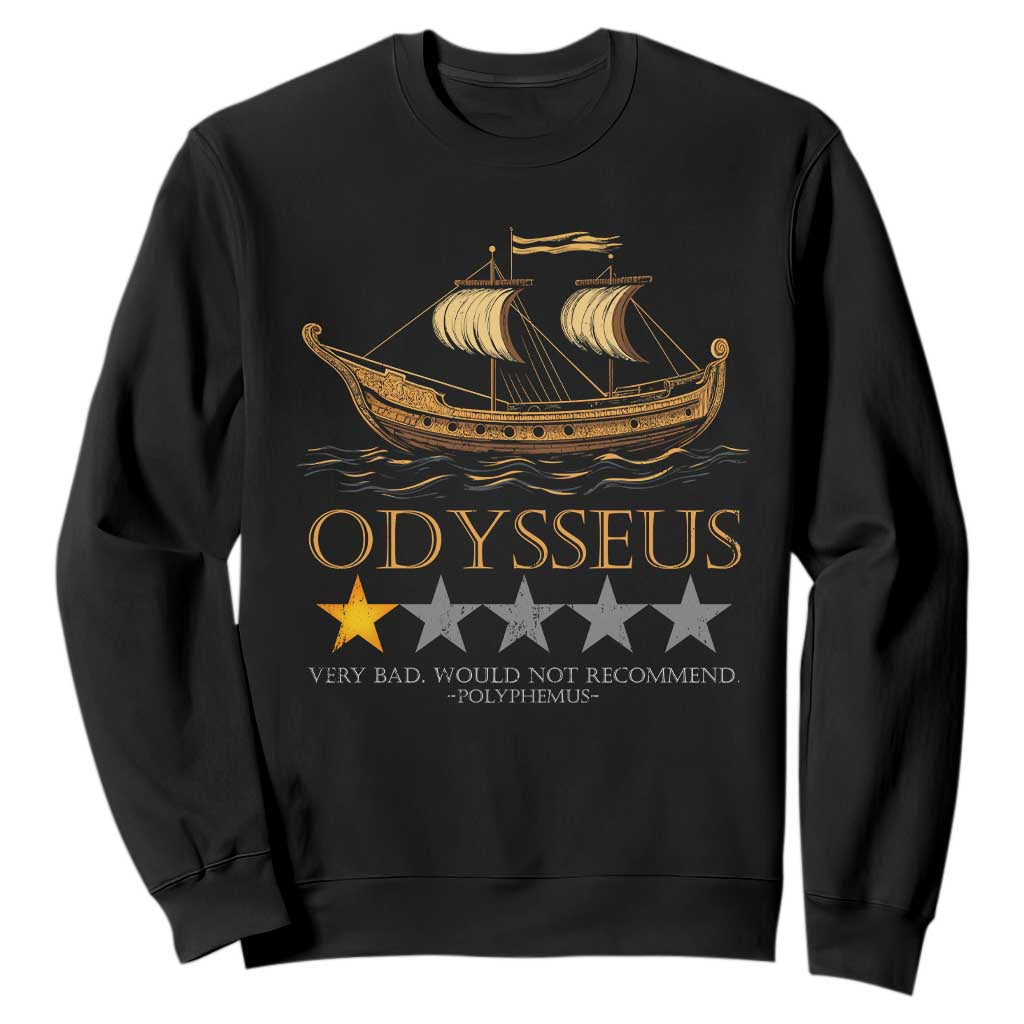 Funny Odysseus Sweatshirt Very Bad Not Recommend Ancient Greek Mythology Meme TS09 Black Print Your Wear
