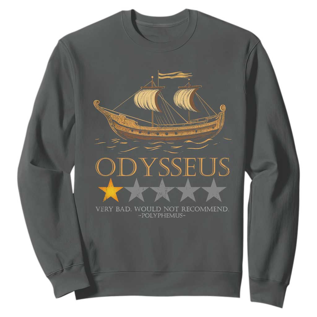 Funny Odysseus Sweatshirt Very Bad Not Recommend Ancient Greek Mythology Meme TS09 Dark Heather Print Your Wear