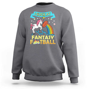 Funny I Suck At Fantasy Football Sweatshirt Unicorn Rainbow Loser TS09 Charcoal Print Your Wear