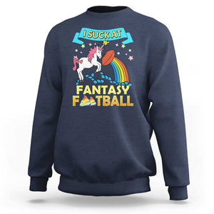 Funny I Suck At Fantasy Football Sweatshirt Unicorn Rainbow Loser TS09 Navy Print Your Wear