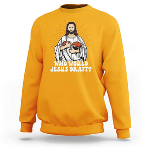 Funny Fantasy Football Sweatshirt Who Would Jesus Draft TS09 Gold Print Your Wear