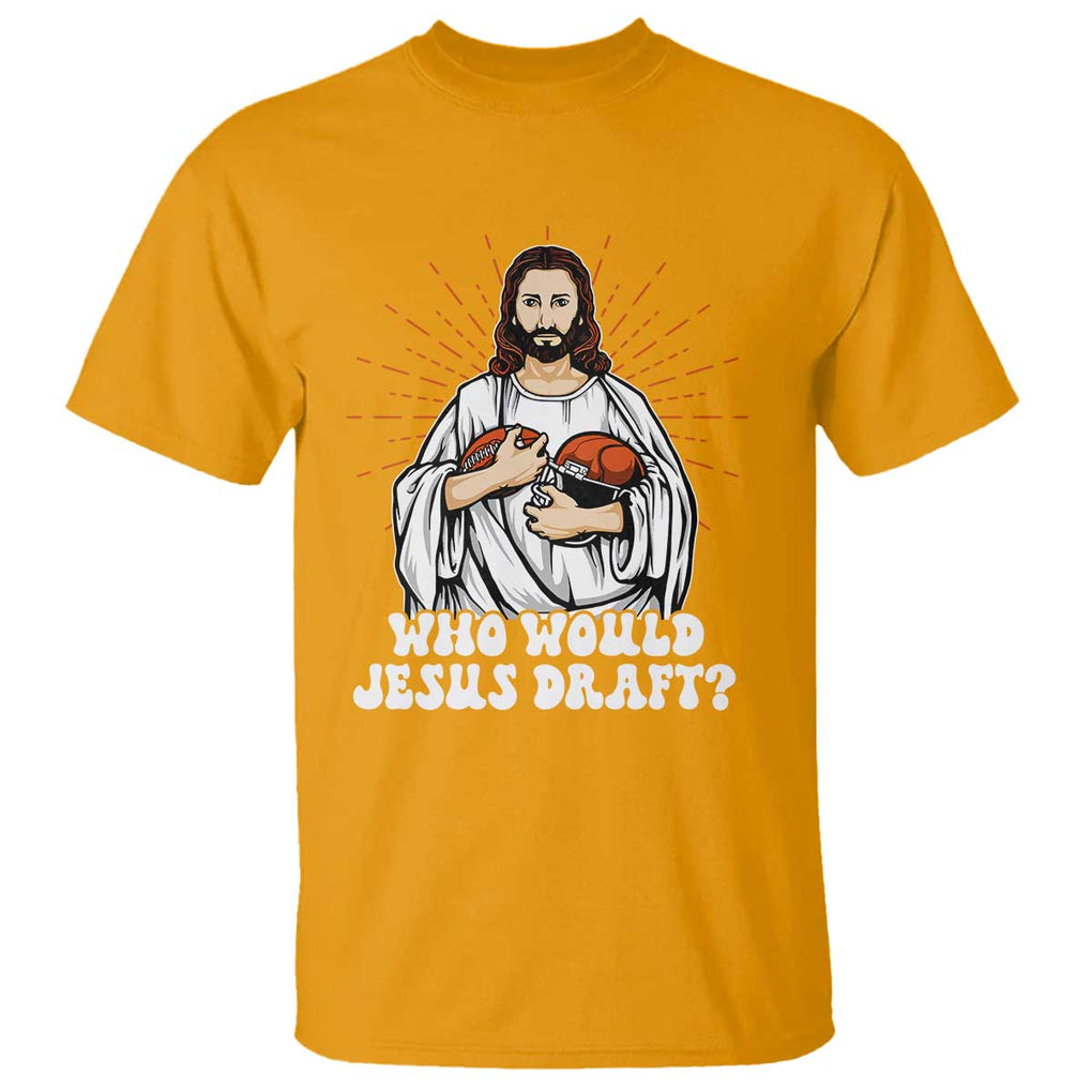 Funny Fantasy Football T Shirt Who Would Jesus Draft TS09 Gold Print Your Wear