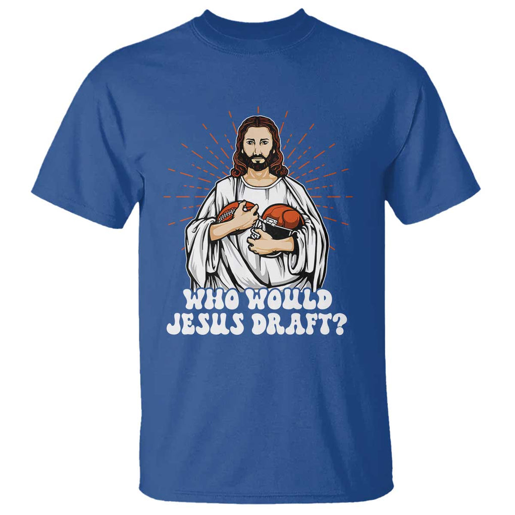 Funny Fantasy Football T Shirt Who Would Jesus Draft TS09 Royal Blue Print Your Wear