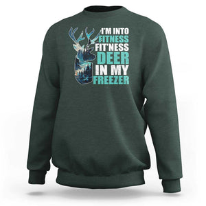 Funny Hunting Sweatshirt I'm Into Fitness Fit'Ness Deer In My Freezer Deer TS09 Dark Forest Green Print Your Wear