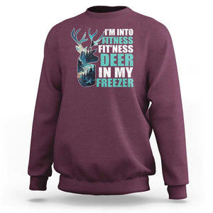 Funny Hunting Sweatshirt I'm Into Fitness Fit'Ness Deer In My Freezer Deer TS09 Maroon Print Your Wear