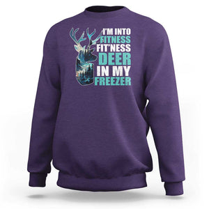 Funny Hunting Sweatshirt I'm Into Fitness Fit'Ness Deer In My Freezer Deer TS09 Purple Print Your Wear