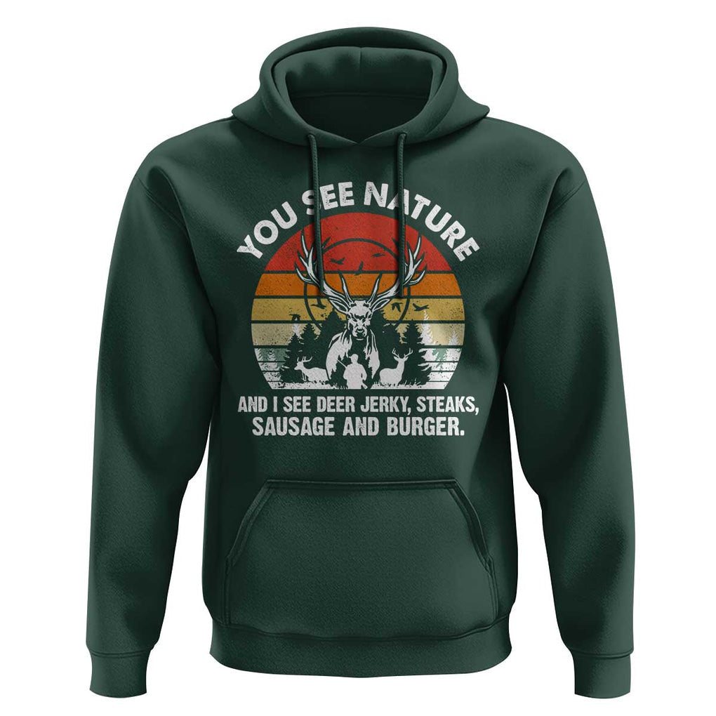 Funny Hunting Hoodie You See Nature I See Deer Jerky TS09 Dark Forest Green Print Your Wear