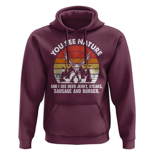 Funny Hunting Hoodie You See Nature I See Deer Jerky TS09 Maroon Print Your Wear