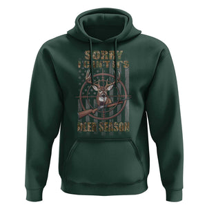 Funny Hunting Hoodie Sorry I Can't It's Deer Season TS09 Dark Forest Green Print Your Wear