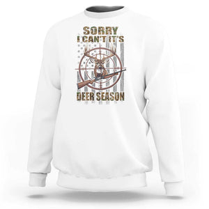 Funny Hunting Sweatshirt Sorry I Can't It's Deer Season TS09 White Print Your Wear