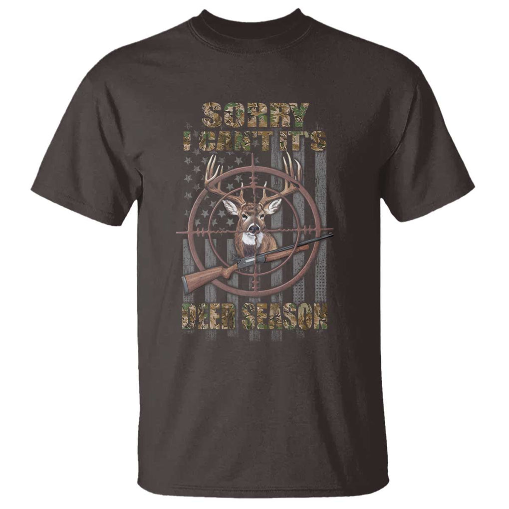 Funny Hunting T Shirt Sorry I Can't It's Deer Season TS09 Dark Chocolate Print Your Wear