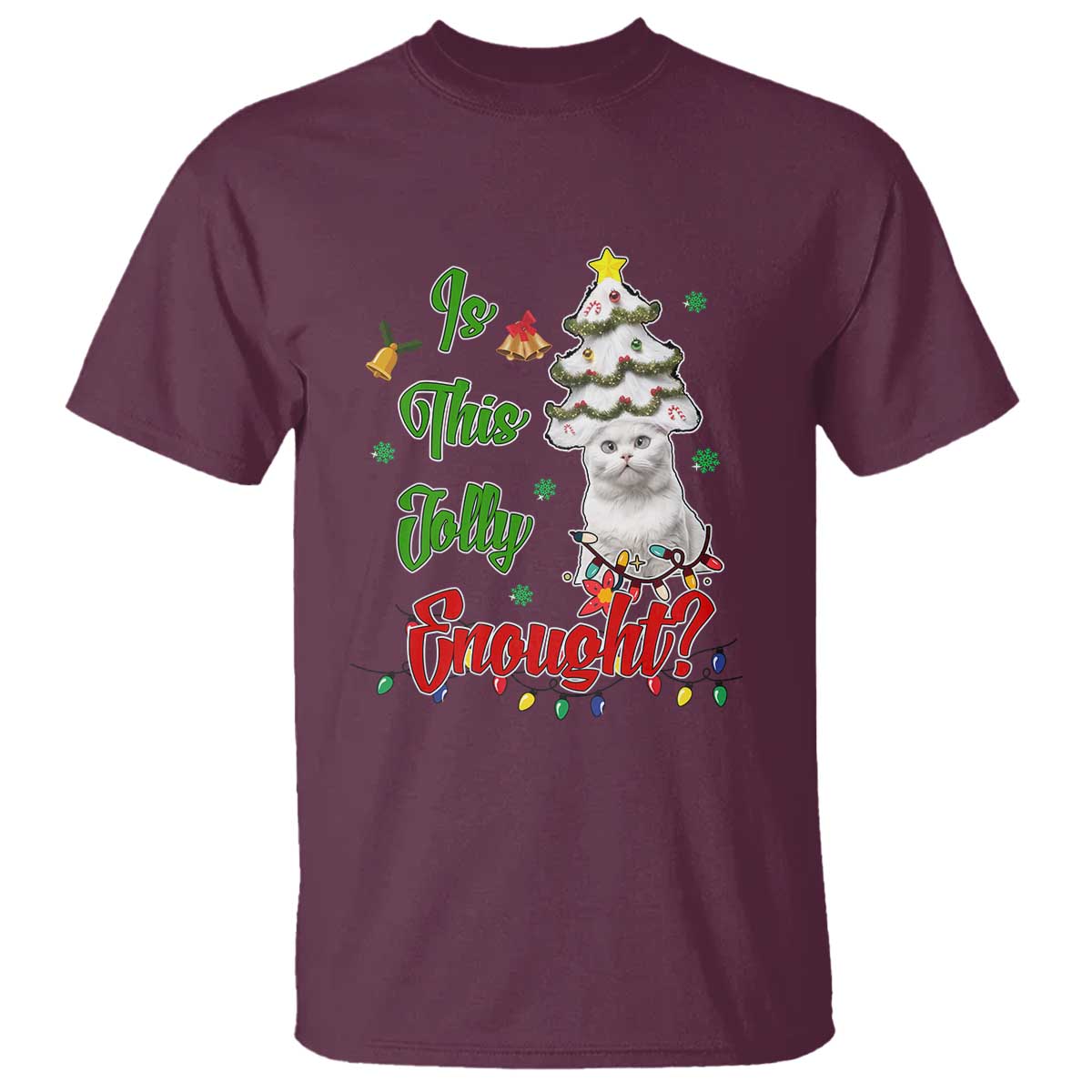 Christmas Cat T Shirt Is This Jolly Enough TS09 Maroon Print Your Wear