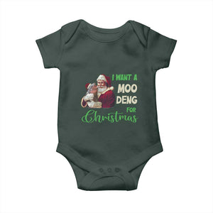 Funny I Want A Moo Deng For Christmas Baby Onesie TS09 Dark Forest Green Print Your Wear