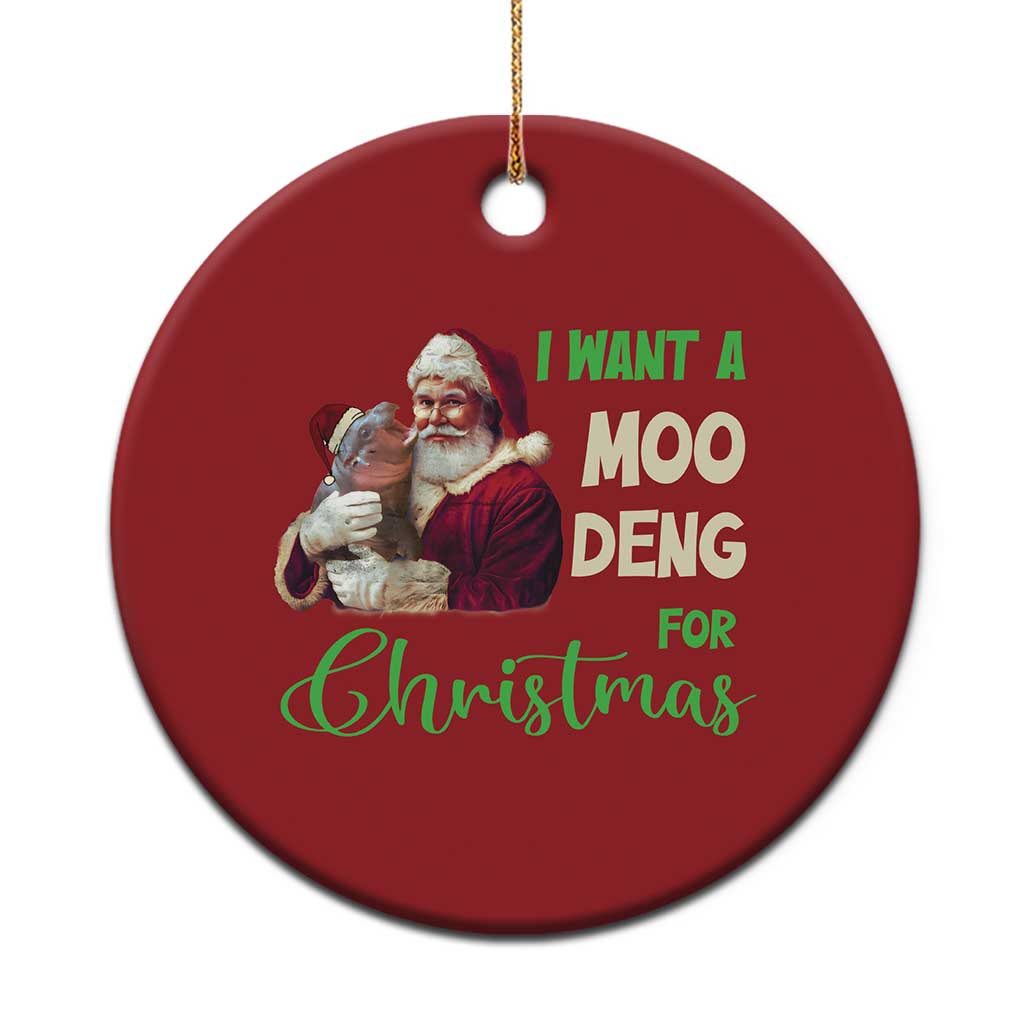 Funny I Want A Moo Deng For Xmas Christmas Ornament TS09 Print Your Wear