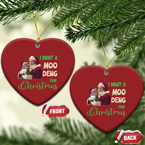 Funny I Want A Moo Deng For Xmas Christmas Ornament TS09 Heart Red Print Your Wear