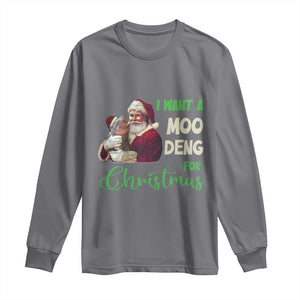 Funny I Want A Moo Deng For Christmas Long Sleeve Shirt TS09 Charcoal Print Your Wear