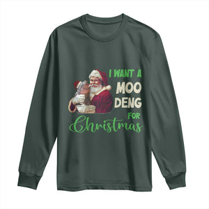 Funny I Want A Moo Deng For Christmas Long Sleeve Shirt TS09 Dark Forest Green Print Your Wear