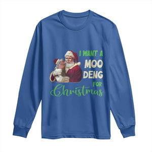 Funny I Want A Moo Deng For Christmas Long Sleeve Shirt TS09 Royal Blue Print Your Wear