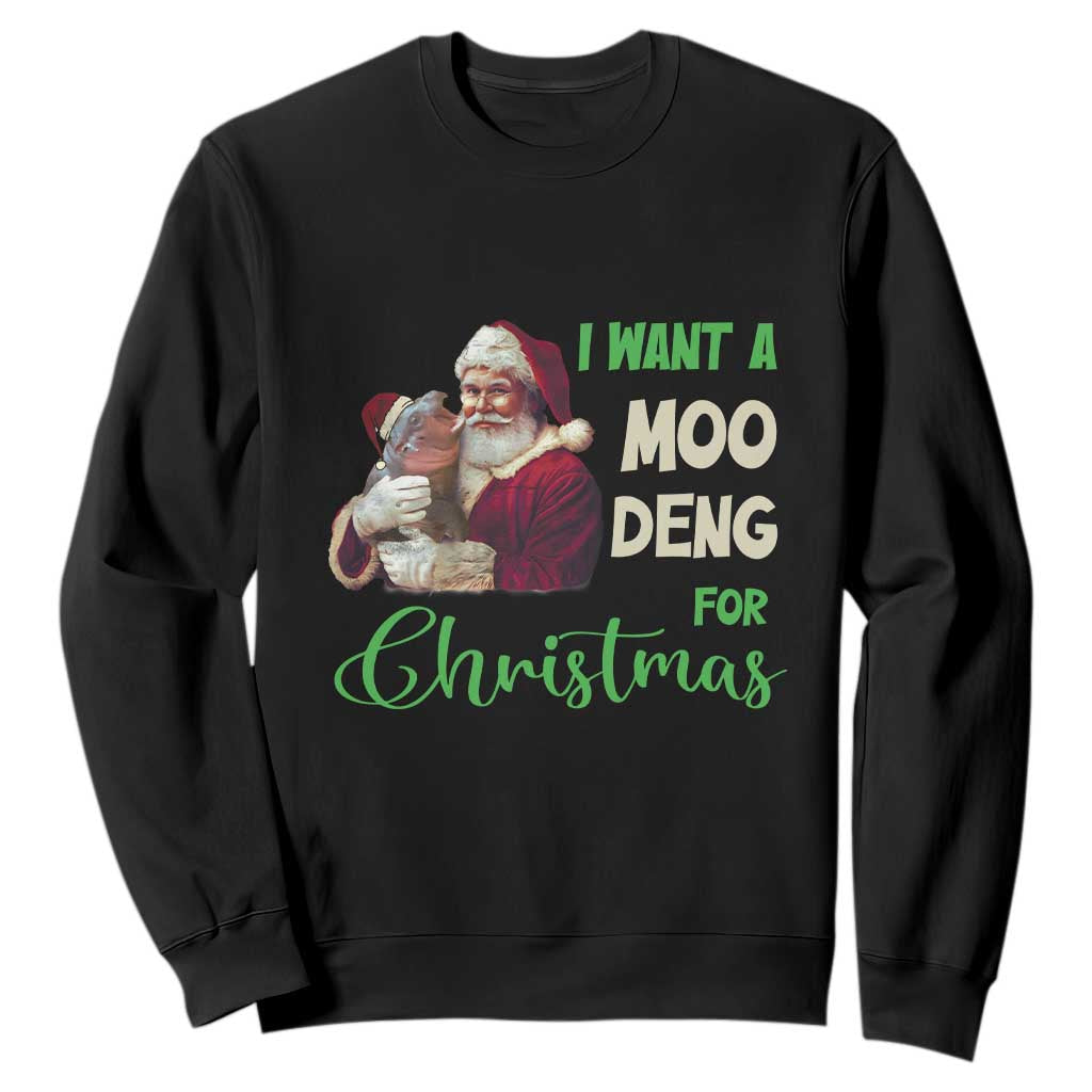 Funny I Want A Moo Deng For Christmas Sweatshirt TS09 Black Print Your Wear