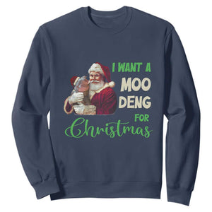 Funny I Want A Moo Deng For Christmas Sweatshirt TS09 Navy Print Your Wear