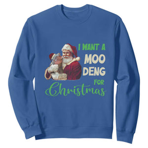 Funny I Want A Moo Deng For Christmas Sweatshirt TS09 Royal Blue Print Your Wear