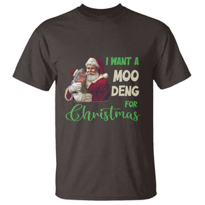 Funny I Want A Moo Deng For Christmas T Shirt TS09 Dark Chocolate Print Your Wear