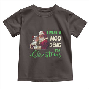 Funny I Want A Moo Deng For Christmas Toddler T Shirt TS09 Dark Chocolate Print Your Wear