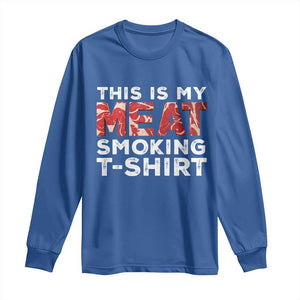 Funny This Is My Meat Smoking Long Sleeve Shirt Grilling BBQ Lover TS09 Royal Blue Print Your Wear