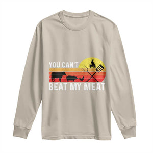 Funny BBQ Grilling Long Sleeve Shirt You Can't Beat My Meat TS09 Sand Print Your Wear