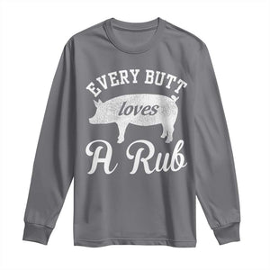 Funny Pitmaster Long Sleeve Shirt Every Butt Loves A Rub TS09 Charcoal Print Your Wear