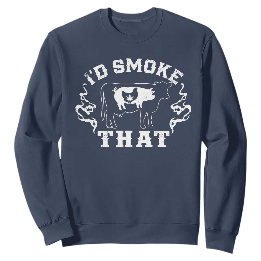 I'd Smoke That Grilling BBQ Sweatshirt TS09 Navy Print Your Wear
