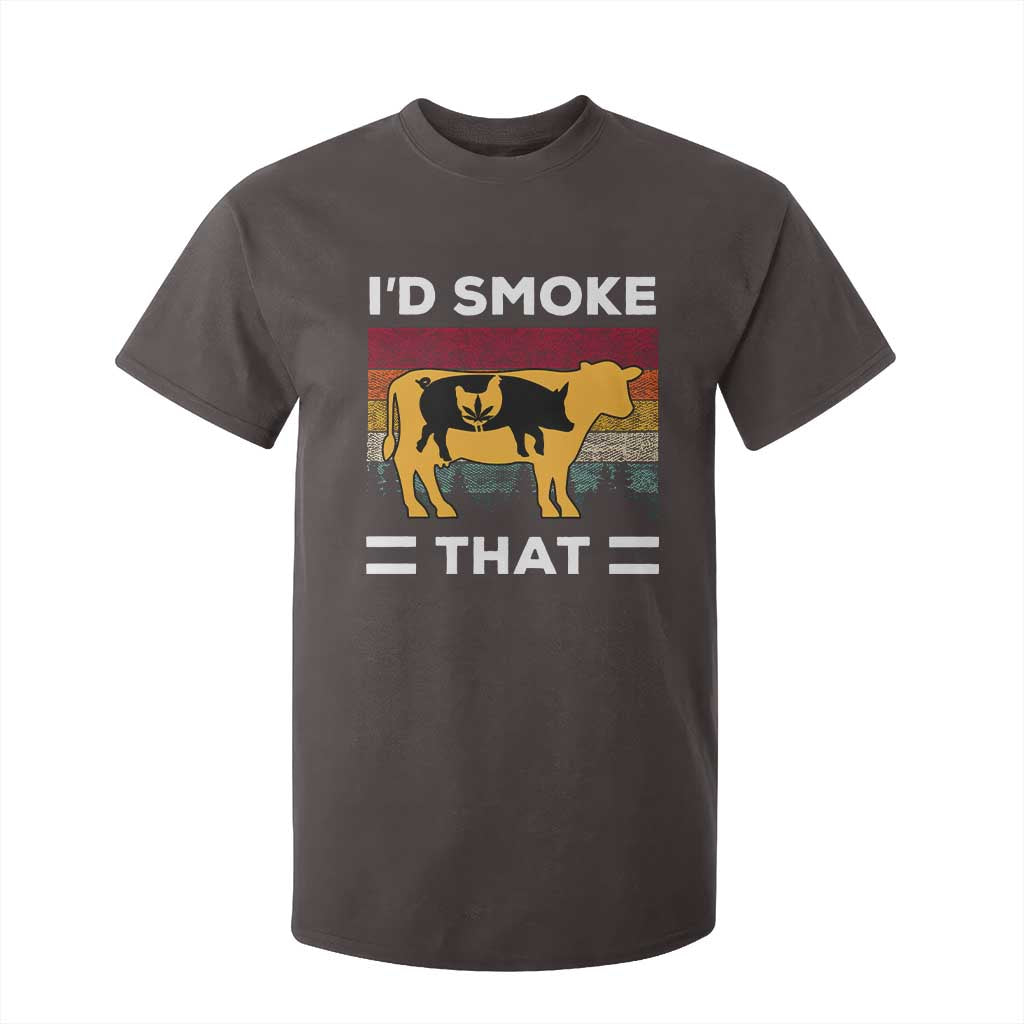Funny I'd Smoke That T Shirt For Kid Grilling BBQ Weed Retro TS09 Dark Chocolate Print Your Wear