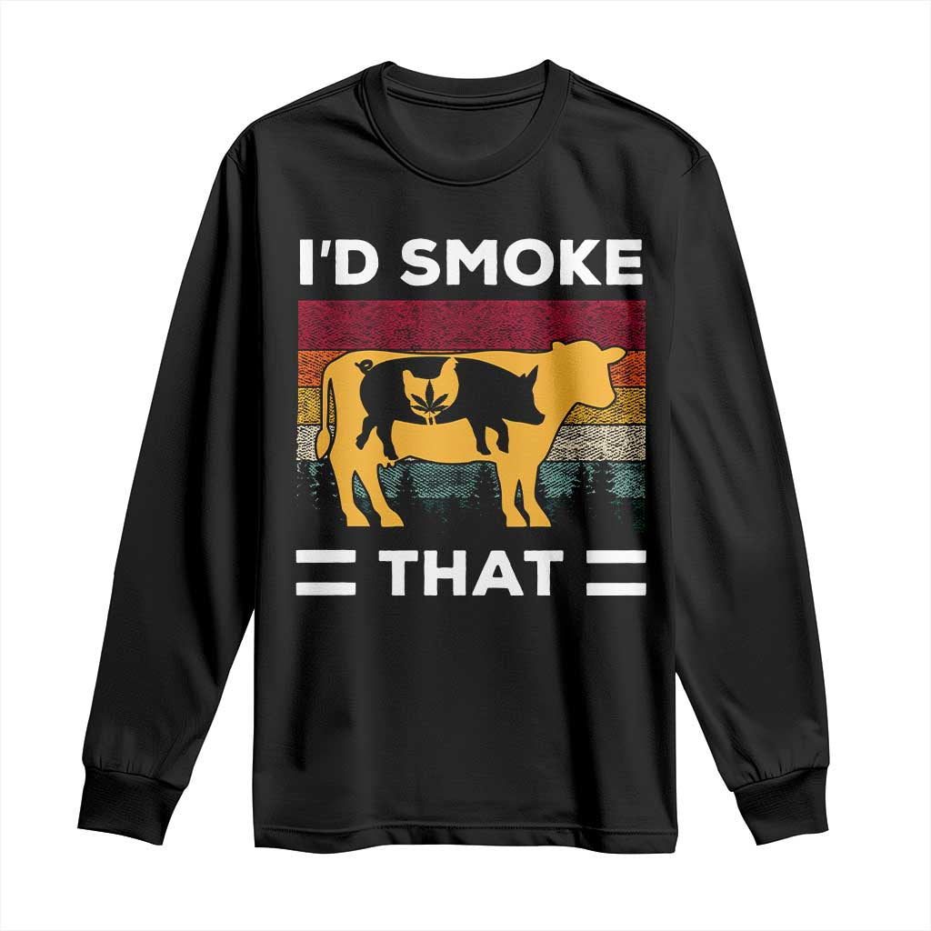 Funny I'd Smoke That Long Sleeve Shirt Grilling BBQ Weed Retro TS09 Black Print Your Wear